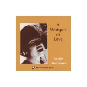 細川綾子 / Whisper Of Love  国内盤 〔CD〕