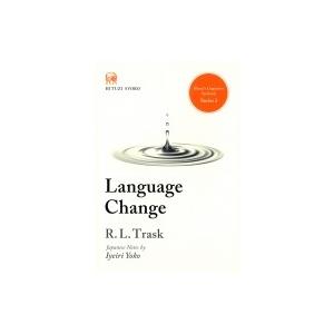 Language Change (Hituzi's Linguistics Textbook Series 3) / R L トラスク  〔本〕
