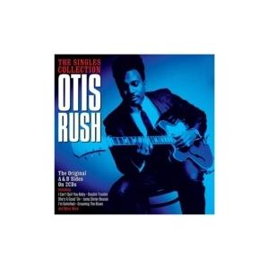 Otis Rush オーティスラッシュ / Singles Collection 輸入盤 〔CD〕｜hmv