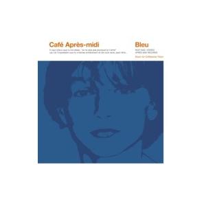 オムニバス(コンピレーション) / Cafe Apres-midi Bleu【Loppi・HMV限定...