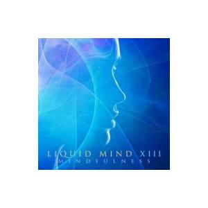 Liquid Mind / Liquid Mind Xiii:  Mindfulness 輸入盤 〔...