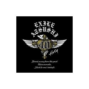 EXILE ATSUSHI エグザイルアツシ / 40 〜forty〜  〔CD〕