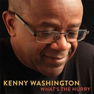 Kenny Washington / What's The Hurry 輸入盤 〔CD〕