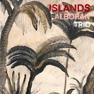 Alboran Trio アルボラントリオ / Islands 輸入盤 〔CD〕｜hmv