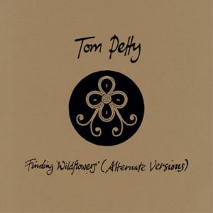 Tom Petty トムペティ / Finding Wildflowers (Alternate V...