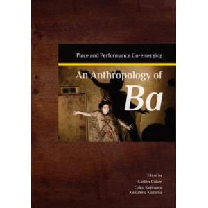 An Anthropology of Ba Place and Performance Co-eme...