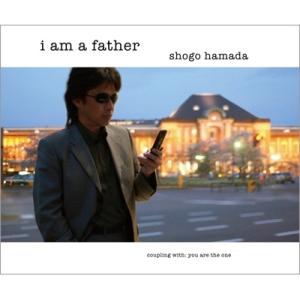 浜田省吾 ハマダショウゴ / I am a father  〔CD Maxi〕