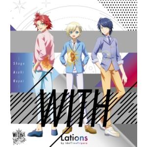 WITH (CV: 山下誠一郎/小林竜之/土田玲央) / スペシャルイベント『WITH / Lati...