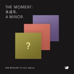 キム・ウジン / 1st Mini Album:  THE MOMENT:  未成年,  A MINOR.