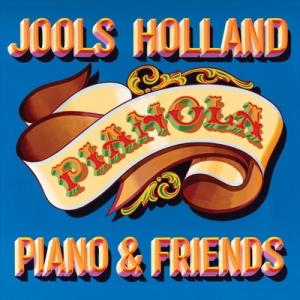 Jools Holland ジュールズホランド / Pianola. Piano & Friends 輸入盤 〔CD〕