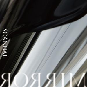 SCANDAL スキャンダル / MIRROR 【初回限定盤A】(+DVD)  〔CD〕