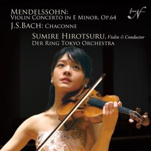 Mendelssohn メンデルスゾーン / メンデルスゾーン：ヴァイオリン協奏曲、バッハ：シャコンヌ　廣津留すみれ、｜HMV&BOOKS online Yahoo!店