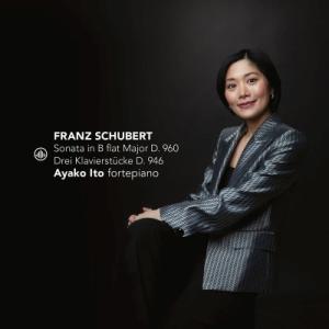 Schubert シューベルト / ピアノ・ソナタ第21番、3つのピアノ曲　伊藤綾子（フォルテピアノ...
