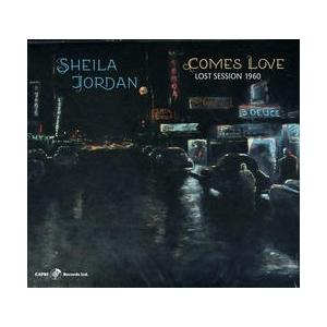 Sheila Jordan / Comes Love:  Lost Session 1960 (アナ...