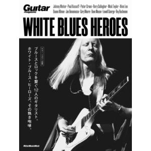 ホワイト・ブルース・ヒーローズ WHITE BLUES HEROES［ギター・マガジン別冊］ / 雑...