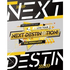 アイドルマスター SideM / THE IDOLM@STER SideM 6thLIVE TOUR 〜NEXT DESTIN@TION!〜 Side HOKKAIDO LIVE Blu-ray 〔BLU-RAY DISC〕