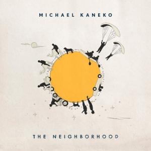 Michael Kaneko / The Neighborhood 【生産限定盤】(2CD)  〔C...