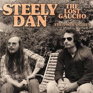 Steely Dan スティーリーダン / Lost Gaucho:  The 1980 Rarit...