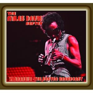 Miles Davis マイルスデイビス / Zimbabwe- The Boston 73 Bro...