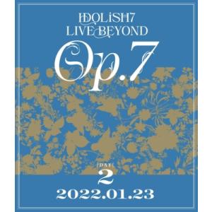 IDOLiSH7 (アイドリッシュセブン) / IDOLiSH7 LIVE BEYOND “Op.7” DAY 2  〔BLU-RAY DISC〕