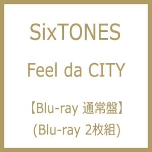 SixTONES / Feel da CITY 【Blu-ray 通常盤】(Blu-ray2枚組)  〔BLU-RAY DISC〕｜hmv