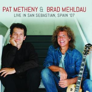 Pat Metheny/Brad Mehldau パットメセニー/ブラッドメルドー / Live In San Sebastian, Spain '07 輸入盤 〔CD〕