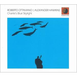 Roberto Ottaviano / Alexander Hawkins / Charlie's Blue Skylight 輸入盤