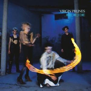 Virgin Prunes / If I Die I Die 輸入盤