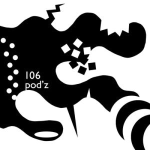 Pod'z / 106 -イチマルロク-  〔CD〕
