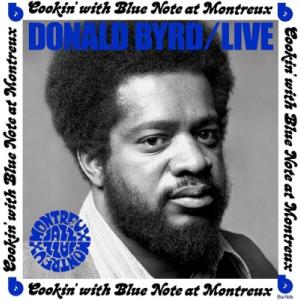 Donald Byrd ドナルドバード / Live:  Cookin With Blue Note At Montreux July 5