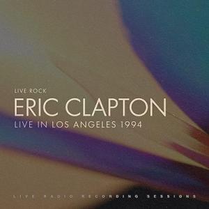 Eric Clapton エリッククラプトン / Live In Los Angeles 輸入盤 〔CD〕｜hmv