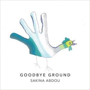Sakina Abdou / Goodbye Ground 輸入盤