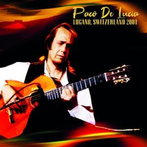 Paco De Lucia パコデルシア / Lugano,  Switzerland 2001  輸入盤