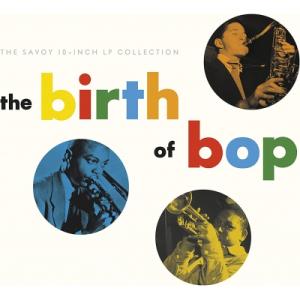 オムニバス(コンピレーション) / Birth Of Bop: The Savoy 10-inch Lp Collection (5枚組10インチアナログレコード) 〔LP〕
