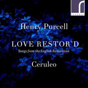Renaissance Classical / Love Restor'd - イングランド王政復古期の歌曲集 チェルレオ 輸入盤