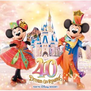 Disney / 東京ディズニーリゾート(R)40周年“ドリームゴーラウンド”ミュージック・アルバム...