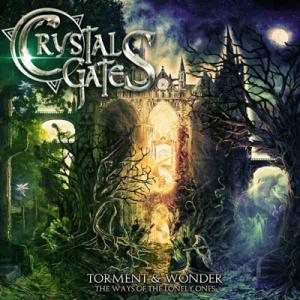 Crystal Gates / Torment  &amp;  Wonder:  The Ways Of T...