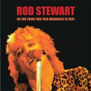 Rod Stewart ロッドスチュワート/Do You Think This 1978 Broadcast Is Sexy? (2CD) 輸入盤 〔CD〕の商品画像