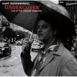 Kurt Rosenwinkel カートローゼンウィンケル / Undercover - Live ...