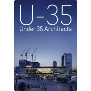 U-35展覧会オペレーションブック 35歳以下の若手建築家による建築の展覧会 2023 / 特定非営...
