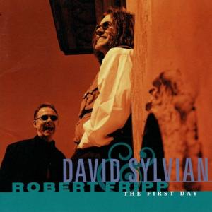 David Sylvian / Robert Fripp / The First Day:  Pap...