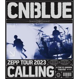 CNBLUE シーエヌブルー / ZEPP TOUR 2023 〜CALLING〜@TOKYO GA...