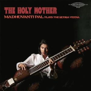 Madhuvanti Pal / Holy Mother - Madhuvanti Pal Play...