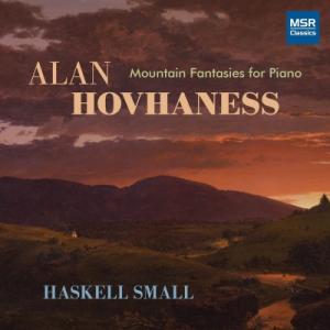 ホヴァネス、アラン（1911-2000） / マウンテン・ファンタジー〜ピアノ作品集　ハスケル・スモール 輸入盤 〔CD