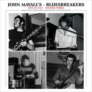 John Mayall&apos;s Bluesbreakers / Live In 1967 Volume ...