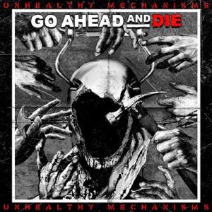 Go Ahead And Die / Unhealthy Mechanisms 国内盤 〔CD〕