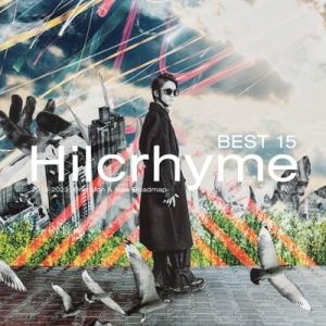 Hilcrhyme ヒルクライム / BEST 15 2018-2023 -One Man  &amp;  ...