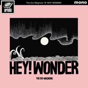 Cro-Magnon&apos;s クロマニヨンズ / HEY! WONDER  〔CD〕