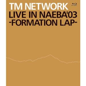 TM NETWORK ティーエムネットワーク / LIVE IN NAEBA '03 -FORMAT...