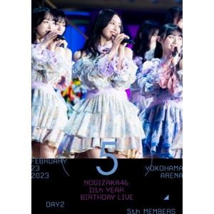 乃木坂46 / 11th YEAR BIRTHDAY LIVE DAY2 5th MEMBERS (...